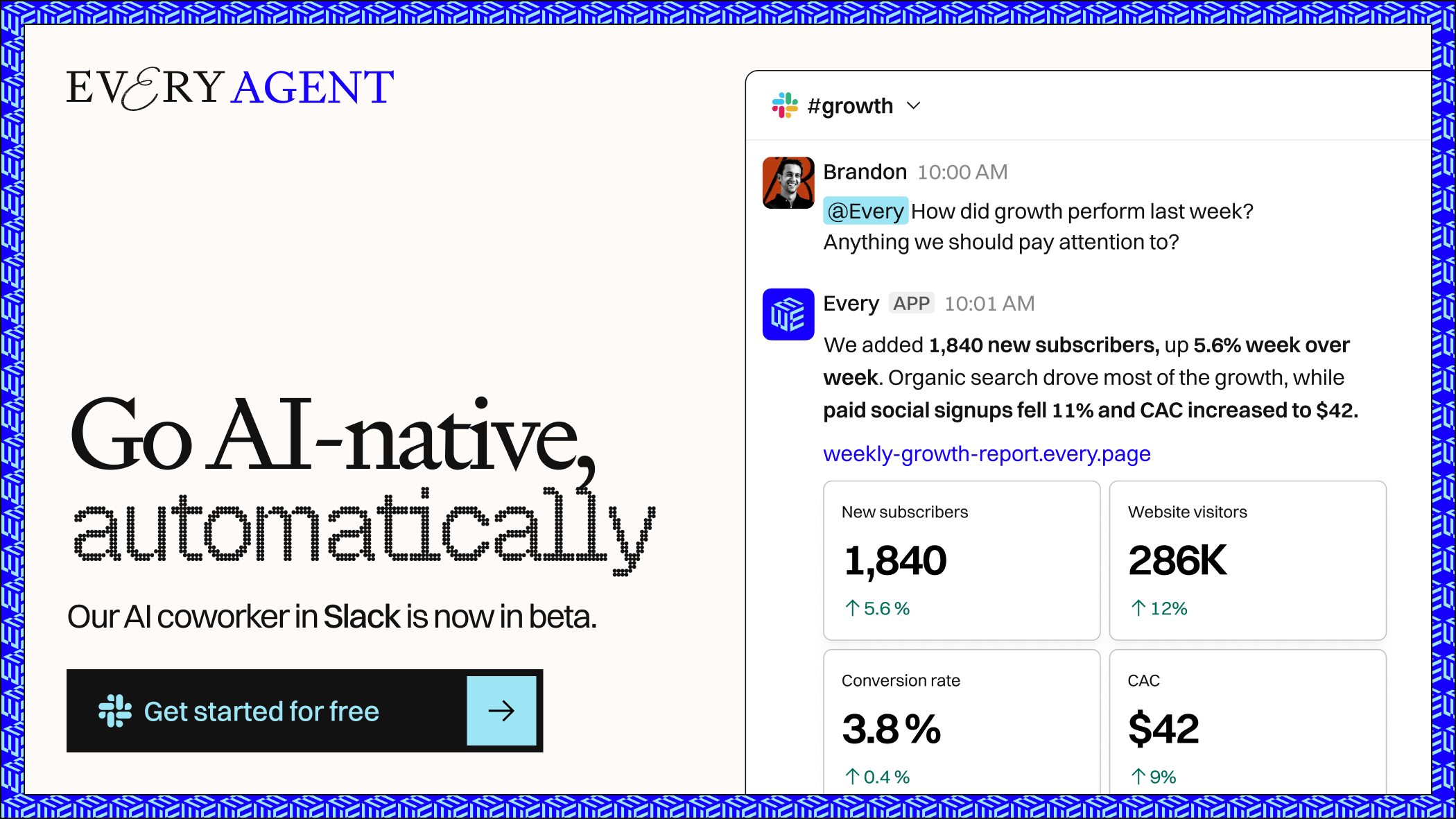 Every Agent: Go AI-native, automatically. Our AI coworker in Slack is now in beta.