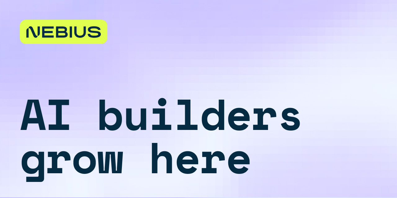 Nebius: AI builders grow here